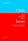 Chile heute: Politik, Wirtschaft, Kultur