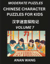 Chinese Characters Guide for Kids (Part 7)- Test Series to Learn Reading and Recognizing Mandarin Chinese Characters with Simple Puzzles for Beginners, Teens, Young and Adults, HSK All Levels, Simplified Character Moderate Brain Games with Easy Lessons fo