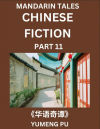 Chinese Fiction (Part 11) - Mandarin Tales, Reading Chinese Short Stories, Learn Mandarin Chinese Language and Culture, Suitable for HSK All Level Preparations and Reading Practice, Easy Lessons for Beginners