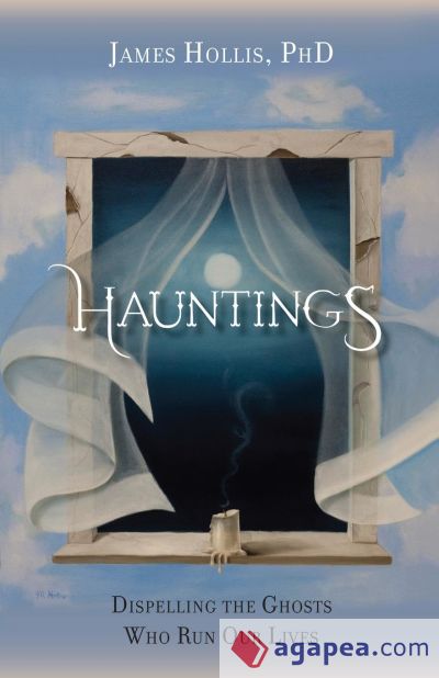 Hauntings - Dispelling the Ghosts Who Run Our Lives [Paperback Edition]