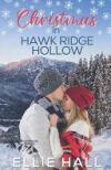 Christmas in Hawk Ridge Hollow: Sweet Small Town Happily Ever After
