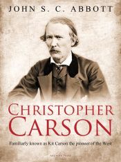 Portada de Christopher Carson, Familiarly Known as Kit Carson the Pioneer of the West (Ebook)