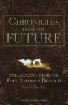 Chronicles from the Future: The Amazing Story of Paul Amadeus Dienach