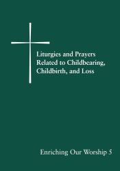 Portada de Liturgies and Prayers Related to Childbearing, Childbirth, and Loss