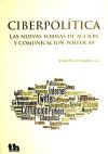 Ciberpolítica: nuevas formas de acción y comunicaciones políticas