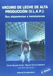 Portada de Vacuno de leche de alta producción : sus alojamientos e instalaciones