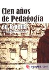 Cien años de pedagogía en España