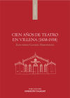 Cien años de teatro en Villena (1838-1938)