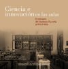 Ciencia e innovación en las aulas: centenario del Instituto-Escuela (1918-1939)