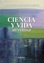 Portada de Ciencia y vida. Mi verdad (Ebook)