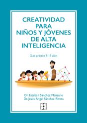 Portada de Creatividad para niños y jóvenes de alta inteligencia: Guía práctica 5-18 años
