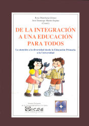 Portada de De la integracion a una educacion para todos: La atención a la diversidad desde la educación primaria a la universidad