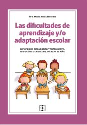 Portada de Las dificultades de aprendizaje y/o adaptación escolar: Errores de diagnóstico y tratamiento: sus graves consecuencias para el niño