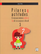 Portada de Pilares y actitudes. Evocaciones sobre la discapacidad 3