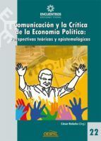 Portada de Comunicaci&oacute;n y cr&iacute;tica de la econom&iacute;a pol&iacute;tica (Ebook)