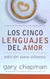 Cinco Lenguajes del Amor Para Solteros, Los: Five Love Languages for Singles