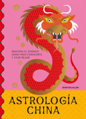 Portada de Astrología china: Descifra el zodíaco para vivir plenamente