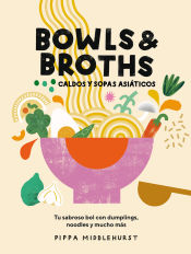 Portada de Bowls & Broths, caldos y sopas asiáticos