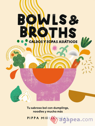 Bowls & Broths, caldos y sopas asiáticos