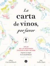 Portada de La carta de vinos, por favor: Atlas de las regiones vinícolas del mundo