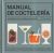 Portada de Manual de coctelería: Guía básica para el barman aficionado, de Dan Jones