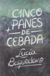 Cinco Panes De Cebada De Lucía Baquedano