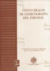 Cinco siglos de lexicografía español