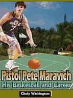 Portada de Pistol Pete Maravich: His Basketball and Career (Ebook)