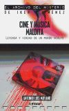 Cine y música malditos: Leyenda y verdad de un mundo oculto