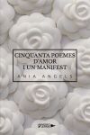 Cinquanta poemes d?amor i un manifest