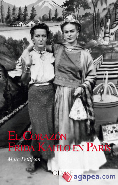 El Corazón. Frida Kahlo en París