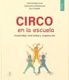 Circo en la escuela. Creatividad, motricidad y cooperación