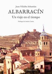 Portada de Albarracín. Un viaje en el tiempo