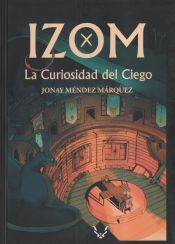 Portada de Izom: La curiosidad del ciego