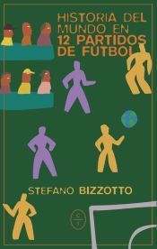 Portada de Historia del mundo en 12 partidos de futbol