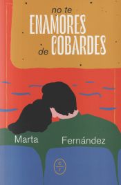 Portada de No te enamores de cobardes