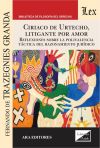 Ciriaco de Urtecho, Litigante por amor