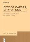 City of Caesar, City of God: Constantinople and Jerusalem in Late Antiquity