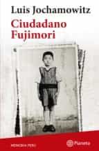 Portada de Ciudadano Fujimori (Colección Memoria Perú) (Ebook)