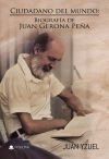 Ciudadano del mundo: Biograf&iacute;a de Juan Gerona Pe&ntilde;a