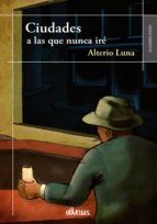 Portada de Ciudades a las que nunca iré (Ebook)