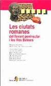 Ciutats romanes del llevant peninsular i les Illes Balears