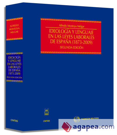 Ideología y lenguaje en las leyes laborales de España (1873-2009)