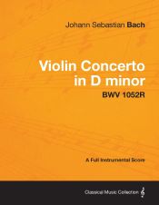 Portada de Violin Concerto in D minor - A Full Instrumental Score BWV 1052R