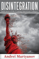 Portada de Disintegration: Indicators of the Coming American Collapse