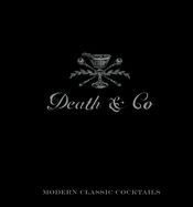 Portada de Death & Co: Modern Classic Cocktails, with More Than 500 Recipes