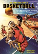 Portada de The Comic Book Story of Basketball: A Fast-Break History of Hoops