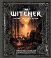 Portada de The Witcher Official Cookbook: Provisions, Fare, and Culinary Tales from Travels Across the Continent