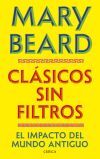 Cl&aacute;sicos sin filtros: El impacto del mundo antiguo