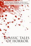 Classic Tales of Horror: A Collection of the Greatest Horror Tales of All-Time: At the Mountains of Madness, Carmilla, the Great God Pan, the H